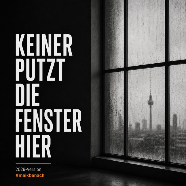 Schwarz-wei&szlig;es Bild mit einem gro&szlig;en Fenster, durch das ein Fernsehturm und eine Stadtsilhouette zu sehen sind. Links steht in gro&szlig;en Buchstaben: "KEINER PUTZT DIE FENSTER HIER".